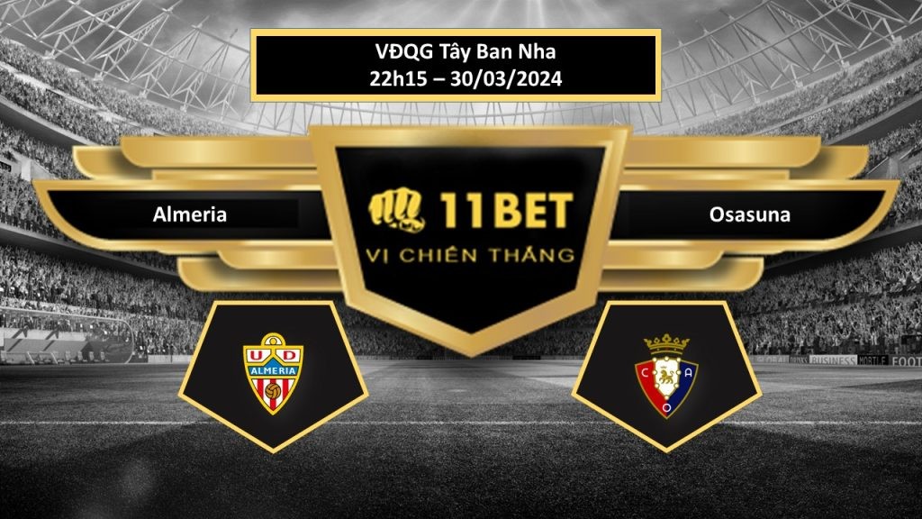 11BET Tip bóng đá   Almeria vs Osasuna , hôm nay 30/03/2024