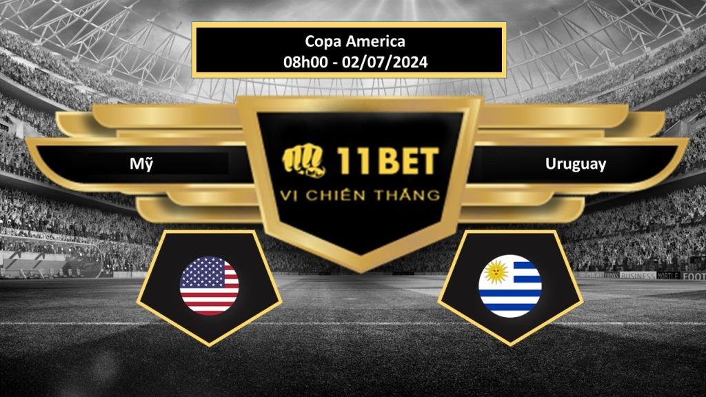 11BET Tip bóng đá Mỹ vs Uruguay, hôm nay 02/07/2024